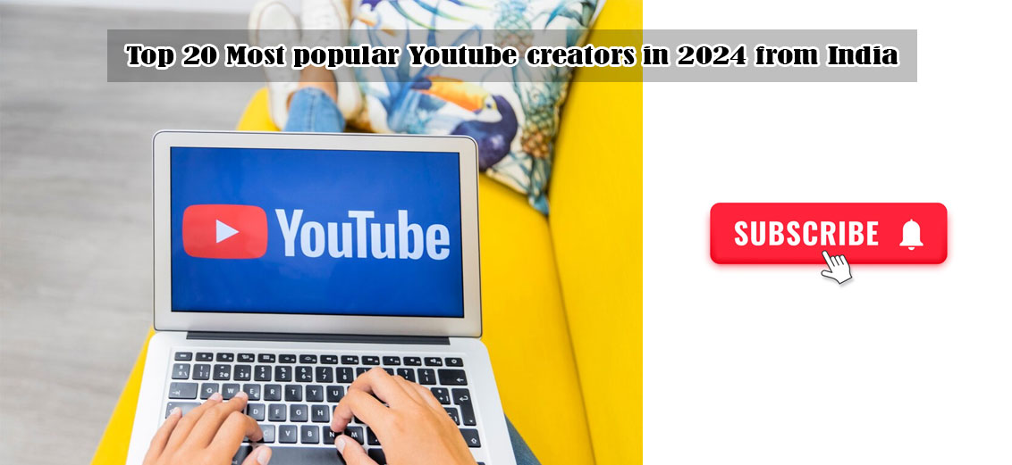 Read more about the article Top 20 Most popular Youtube creators in 2024 from India